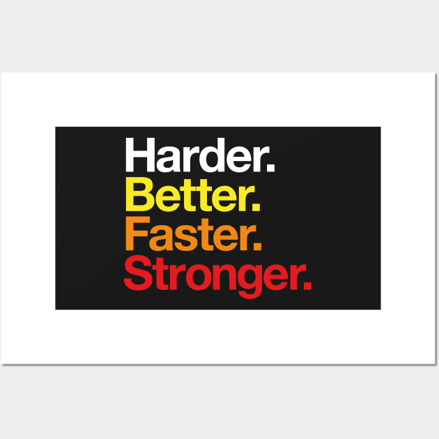 Harder. Better. Faster. Stronger. (warm colours) Wall Art by conform